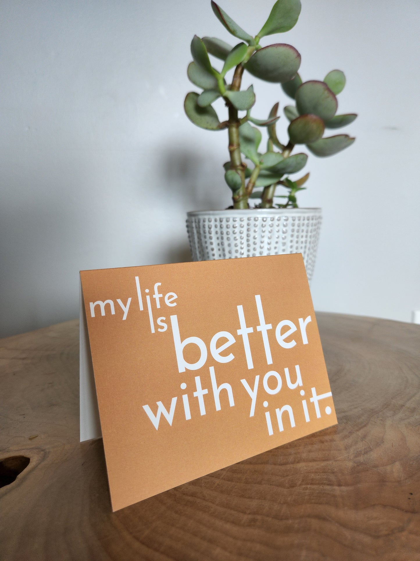 'My Life Is Better' Happy Birthday Card